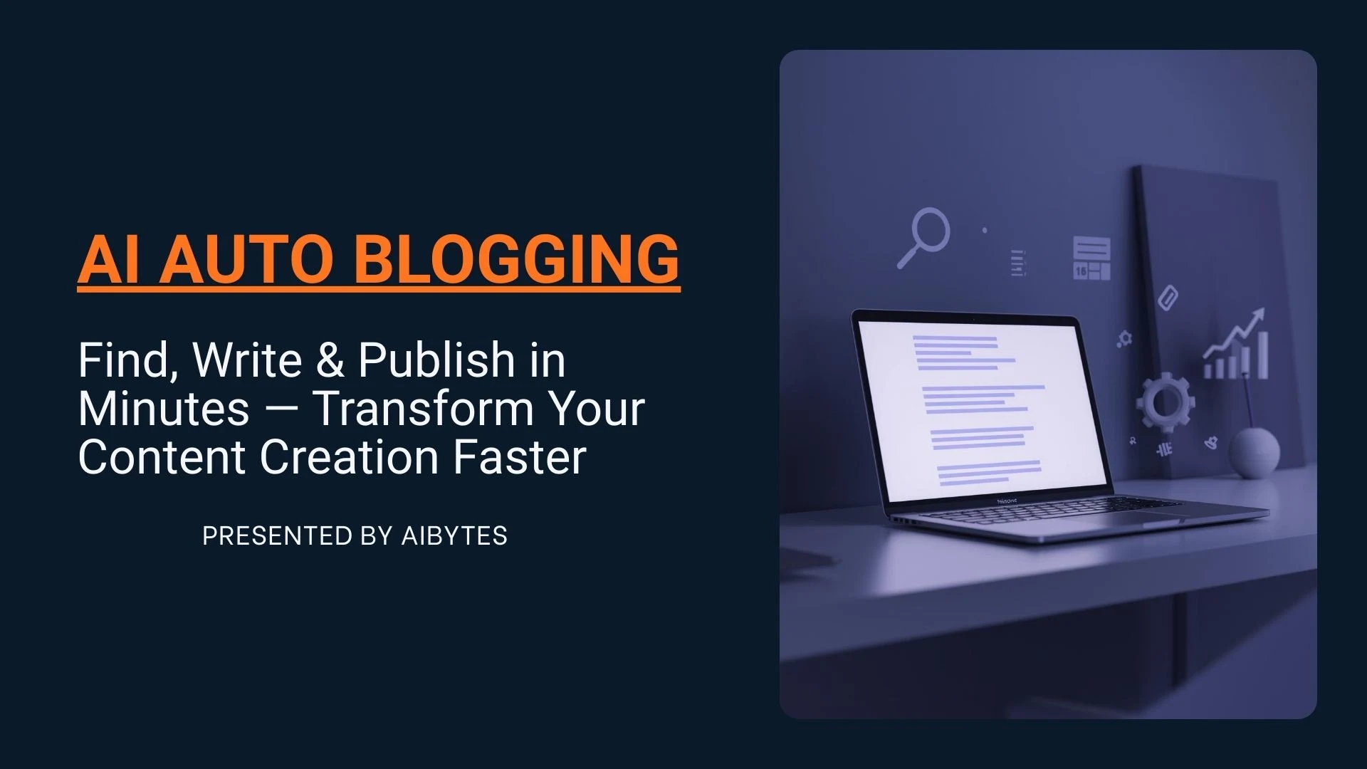 AI Auto Blogging: Find, Write & Publish in Minutes — Transform Your Content Creation in 2026