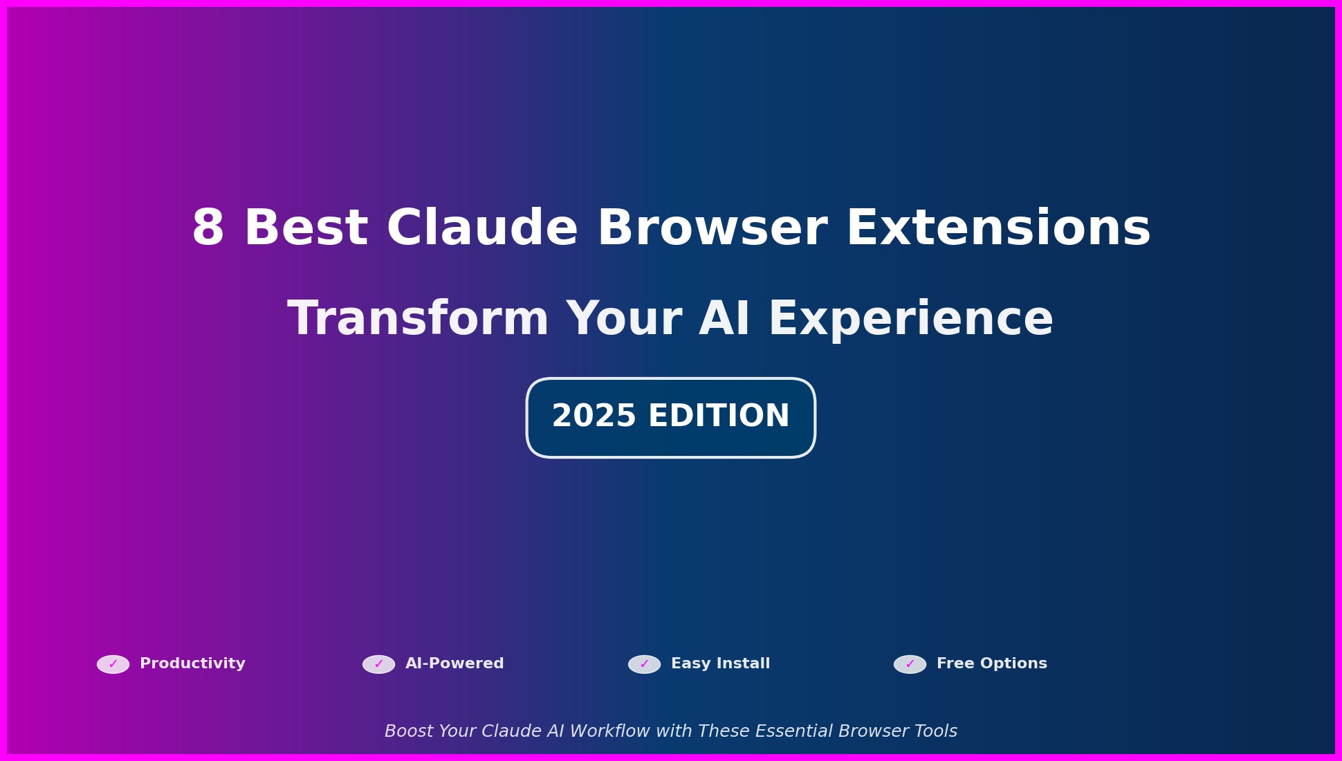 8 Best Claude Browser Extensions to Transform Your AI Experience in 2025